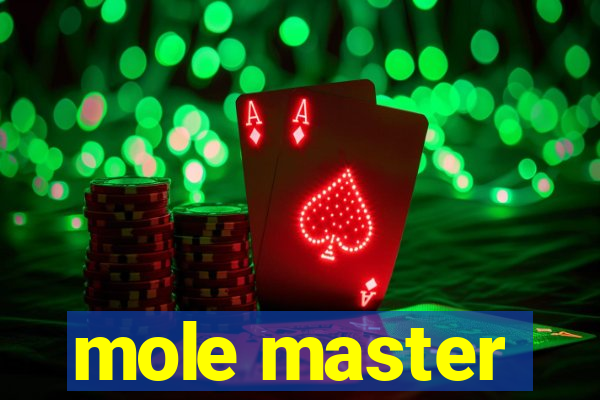 mole master